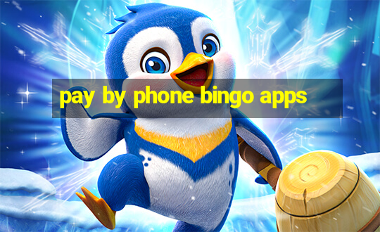 pay by phone bingo apps