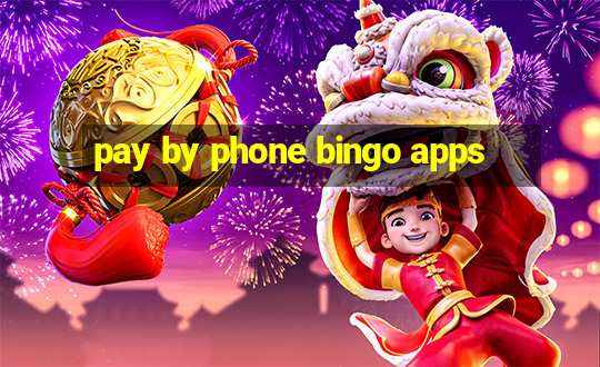 pay by phone bingo apps