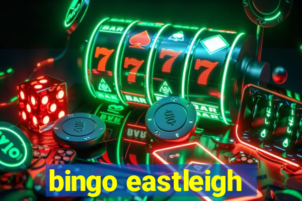 bingo eastleigh