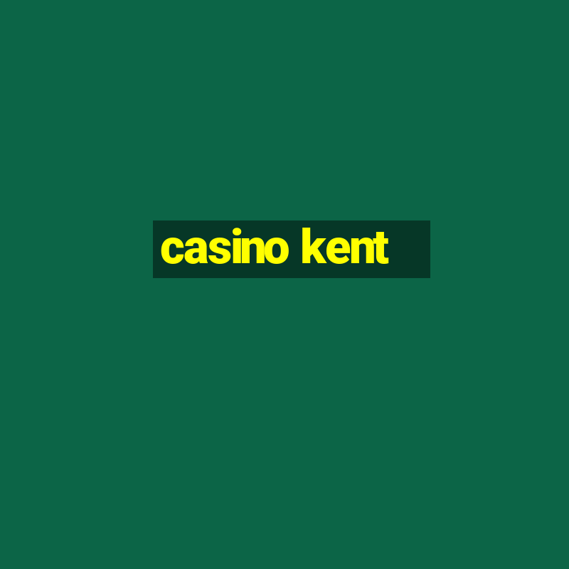 casino kent