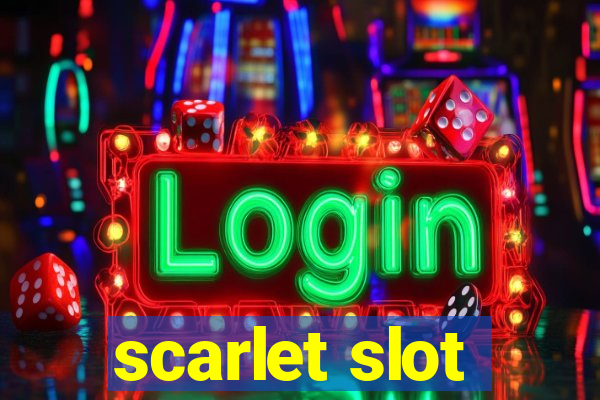 scarlet slot