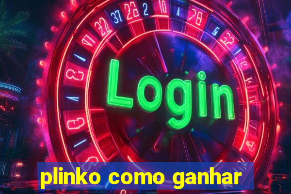 plinko como ganhar