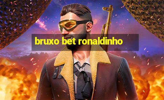 bruxo bet ronaldinho