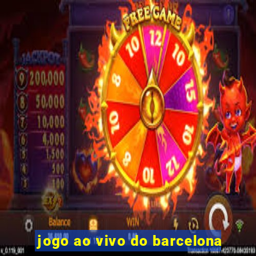 jogo ao vivo do barcelona