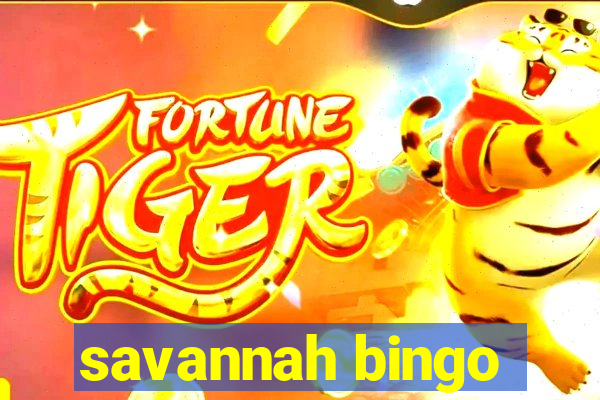 savannah bingo