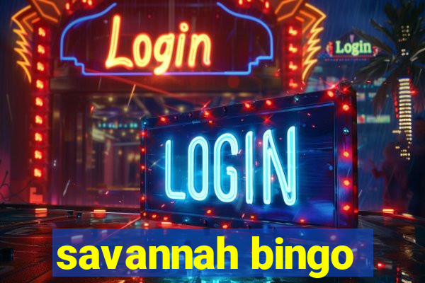 savannah bingo