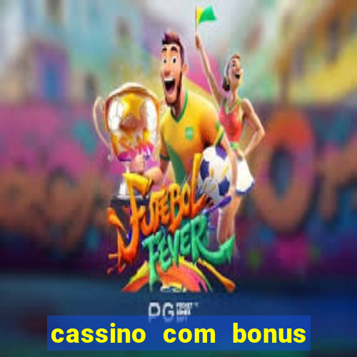 cassino com bonus sem depósito