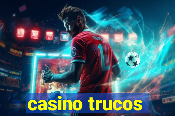 casino trucos