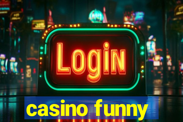 casino funny