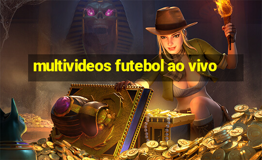 multivideos futebol ao vivo