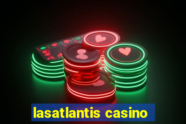 lasatlantis casino