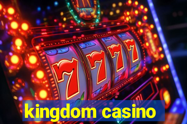 kingdom casino