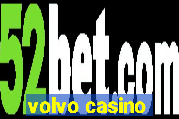 volvo casino