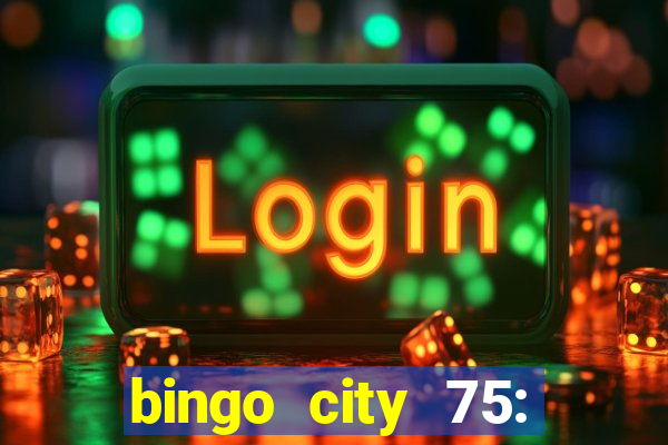 bingo city 75: bingo & slots