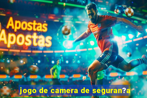 jogo de camera de seguran?a