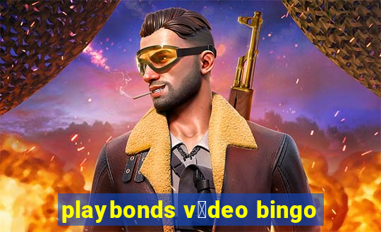 playbonds v铆deo bingo