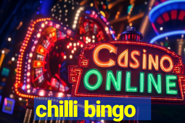 chilli bingo