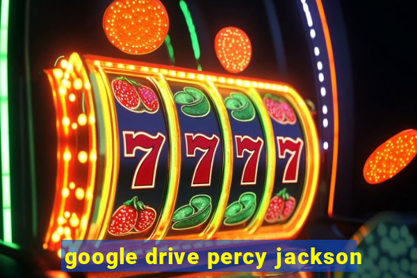 google drive percy jackson