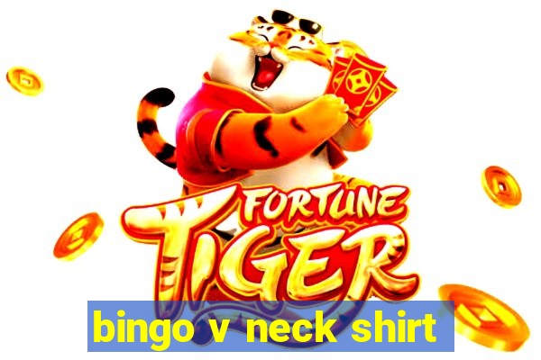 bingo v neck shirt