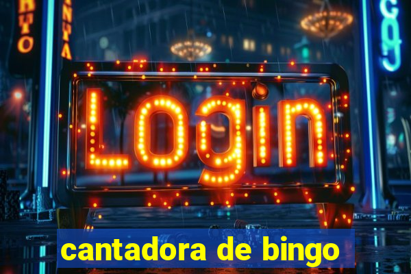 cantadora de bingo