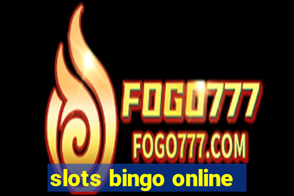 slots bingo online