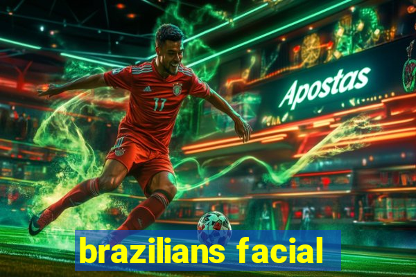 brazilians facial