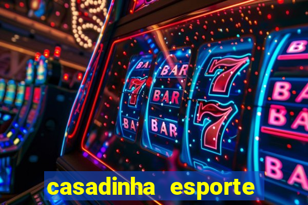 casadinha esporte da sorte