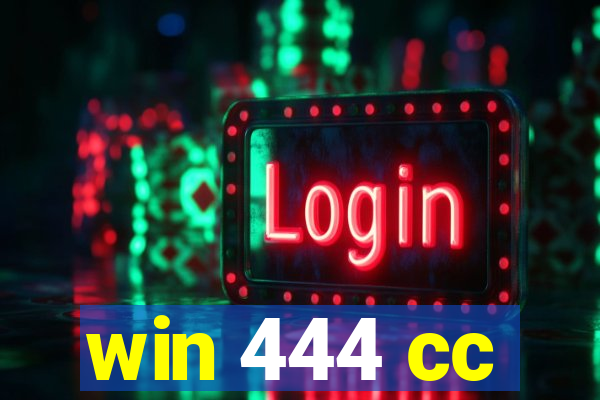 win 444 cc