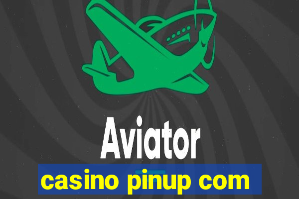 casino pinup com