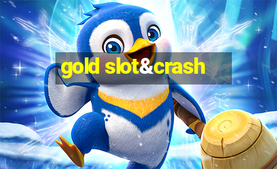 gold slot&crash