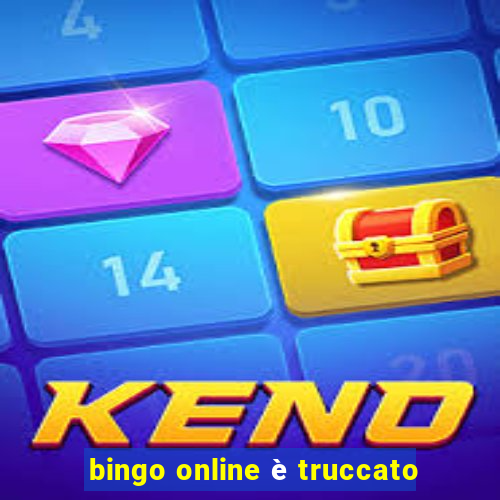 bingo online è truccato