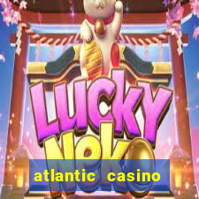 atlantic casino atlantic city nj