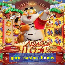 guru casino bónus sem depósito