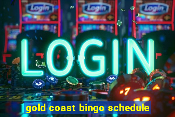 gold coast bingo schedule