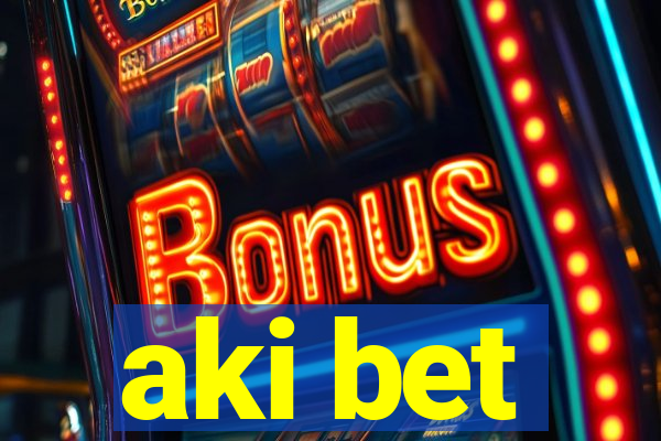 aki bet