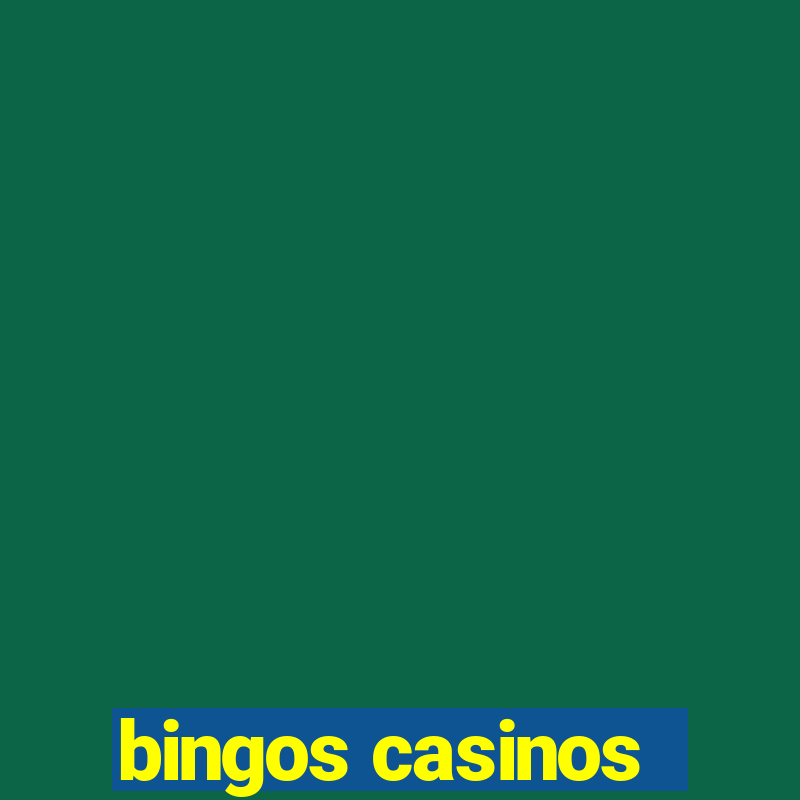 bingos casinos