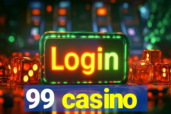 99 casino