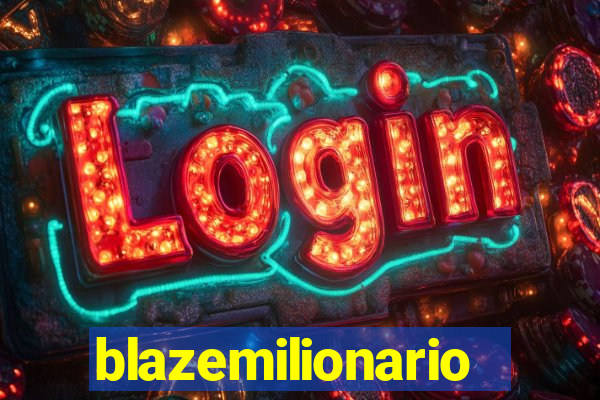 blazemilionario