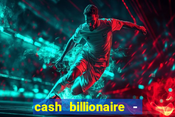 cash billionaire - vip slots