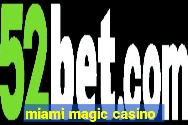 miami magic casino