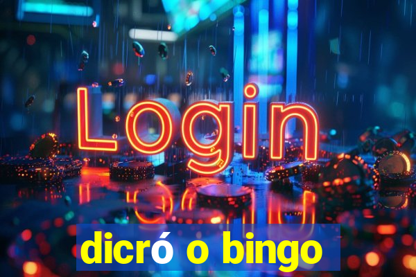 dicró o bingo