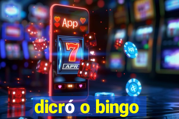 dicró o bingo