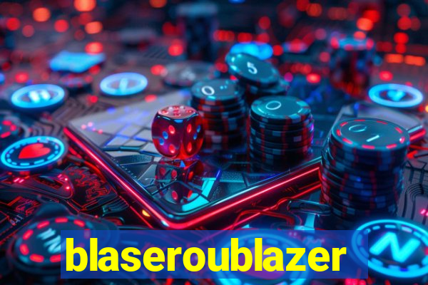 blaseroublazer