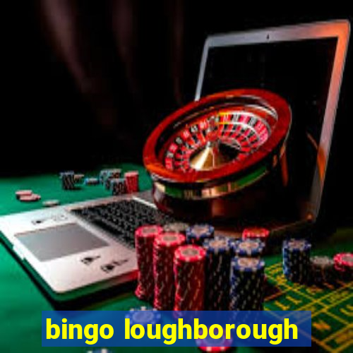 bingo loughborough