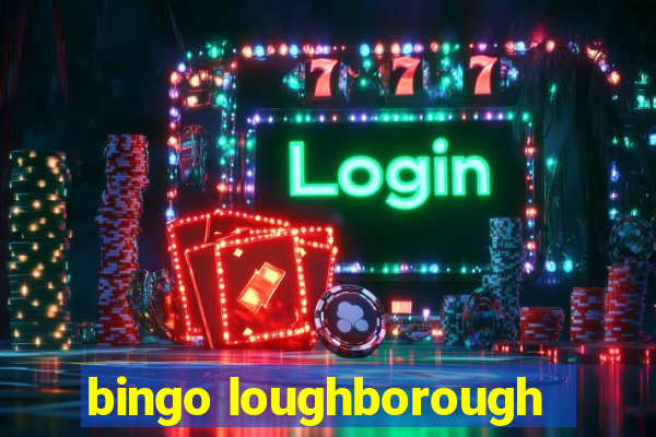 bingo loughborough