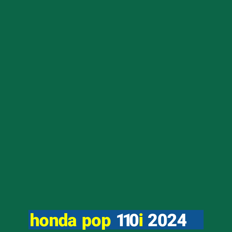 honda pop 110i 2024