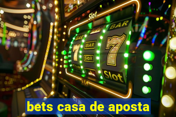 bets casa de aposta