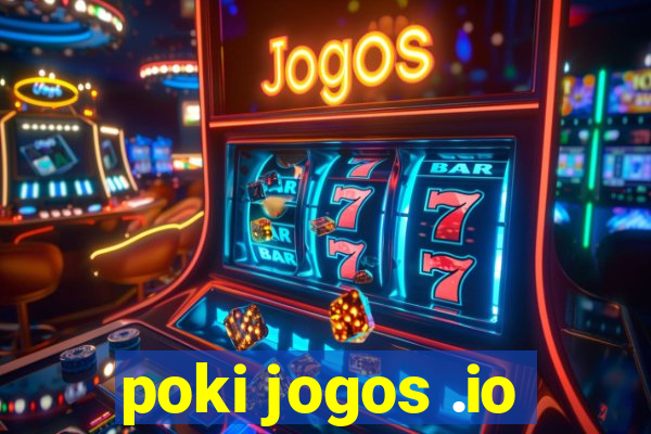 poki jogos .io