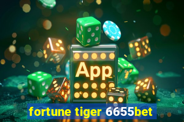 fortune tiger 6655bet