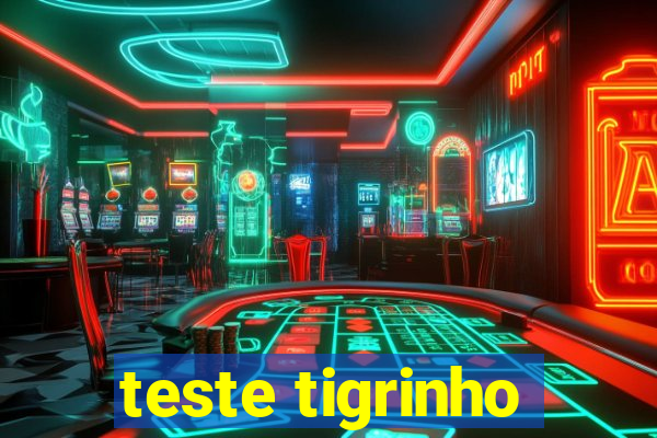 teste tigrinho